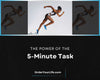 The Power of the 5-Minute Task