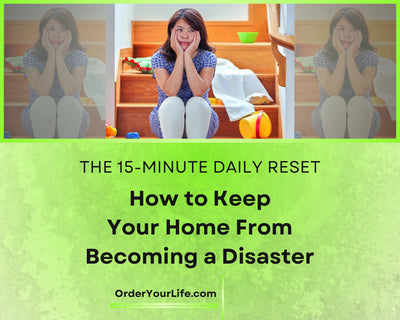The 15-Minute Daily Reset: How to Keep Your Home From Becoming a Disaster