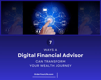 7 Ways a Digital Financial Advisor Can Transform Your Wealth Journey