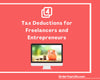 4 Tax Deductions for Freelancers and Entrepreneurs
