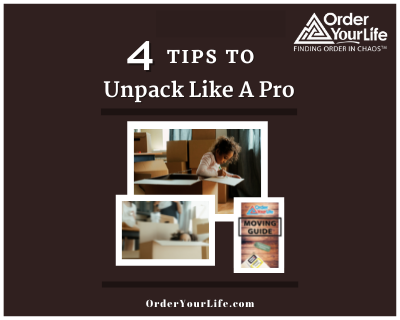 4 Tips to Unpack Like a Pro | Order Your Life